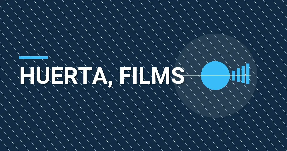 Huerta, Films: A Comprehensive Insight into a Leading Entertainment Company