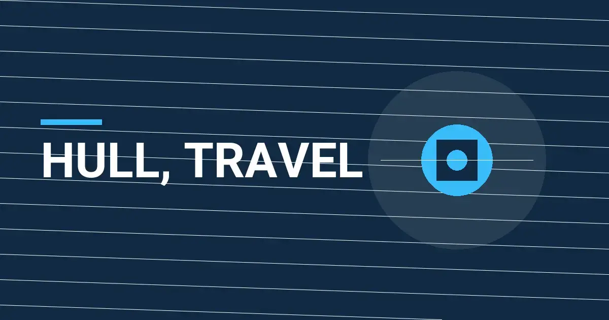 Hull, Travel: Your Gateway to Unforgettable Journeys