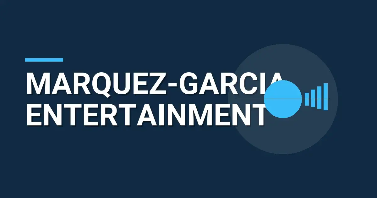 Marquez-Garcia Entertainment: A Comprehensive Overview