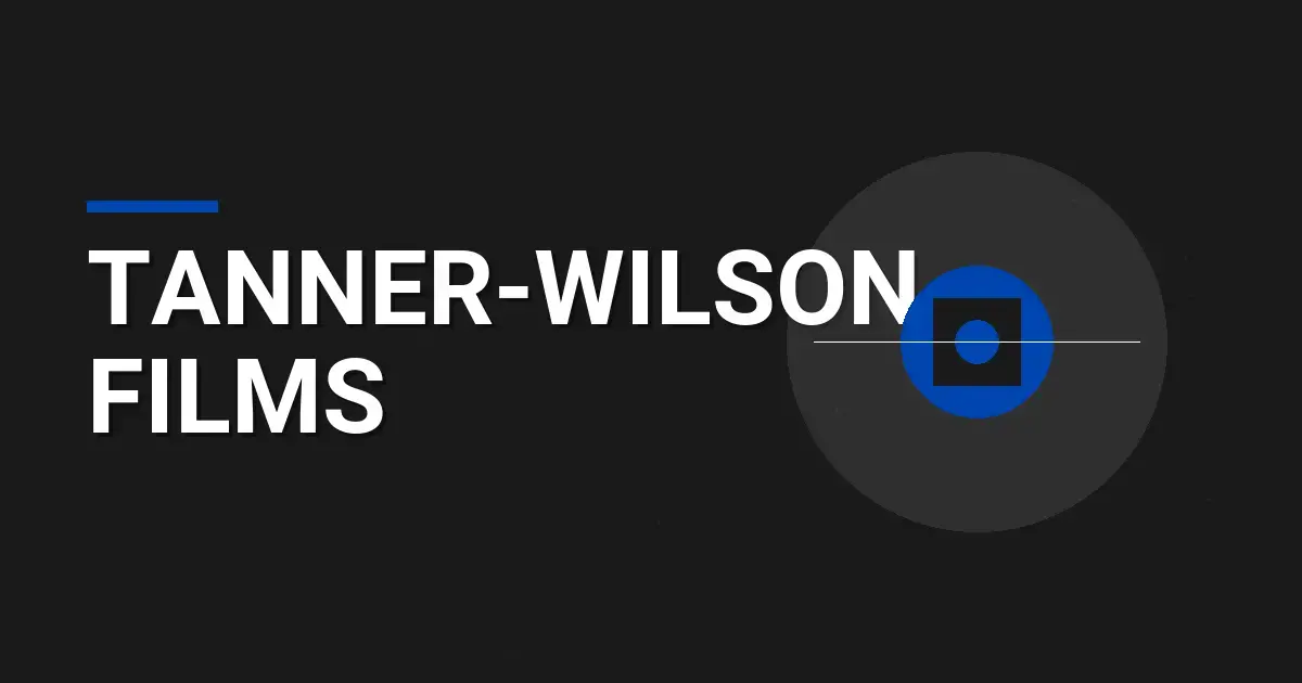 Tanner-Wilson Films: A Leader in Entertainment Industry