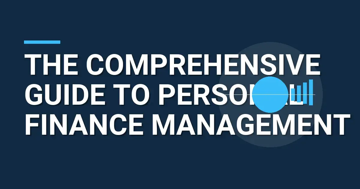 The Comprehensive Guide to Personal Finance Management