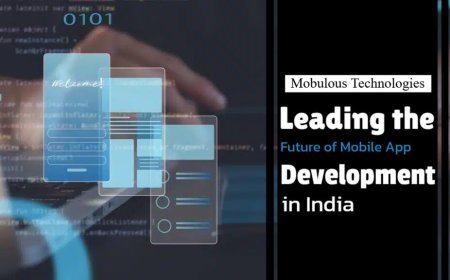 Mobulous Technologies: Leading the Future of Mobile App Development in India