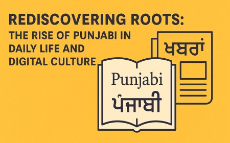 Rediscovering Roots: The Rise of Punjabi in Daily Life and Digital Culture