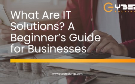 What Are IT Solutions? A Beginner’s Guide for Businesses