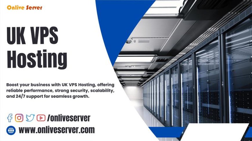Onlive Server Delivers Reliable & Scalable UK VPS Hosting