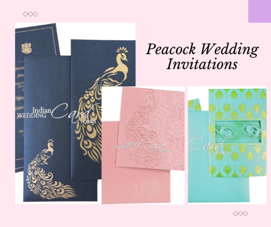 Symbol Of Royalty: The Charm Of Peacock Wedding Invitations